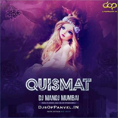 Qismat – DJ Manoj Mumbai